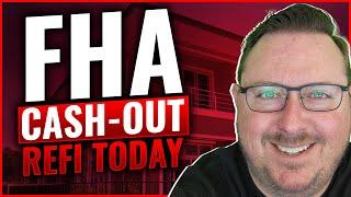 FHA Cash Out Refi TODAY!