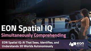 EON Spatial IQ: Autonomously sees, identifies, and labels all elements within any given 3D space