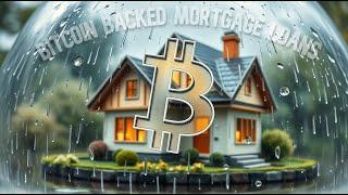 2025 Bitcoin Mortgage Backed Loans – Game Over! Revolutionizing Homeownership for Bitcoiners