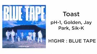 [HAN/ROM/ENG] pH-1, Golden, Jay Park, Sik-K - Toast Lyrics/Sub/가사 (H1GHR/하이어)