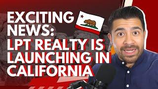 Exciting News: LPT Realty is Launching in California!