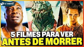 5 FILMES PRA ASSISTIR ANTES DE MORRER (E 5 PRA MORRER ANTES DE ASSISTIR)