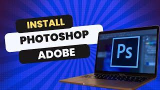 How to Install Adobe Photoshop in Windows 10 in 2024