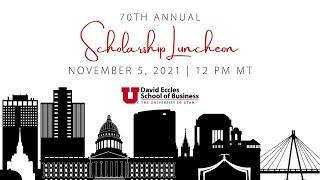 David Eccles School of Business 70th Annual Scholarship Luncheon