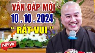 Vấn Đáp Mới "Câu Hỏi Vui " 10  .10  .2024  _ Thầy Thích Pháp Hòa Tu Viện Trúc Lâm 2024