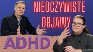 ADHD - Nieoczywiste objawy