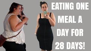 EATING ONE MEAL A DAY FOR 28 DAYS (OMAD) RESULTS | INTERMITTENT FASTING+ WEIGHT LOSS+ WEEK 4