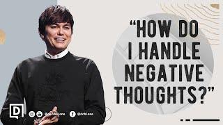 How Do I Handle Negative Thoughts? | Joseph Prince