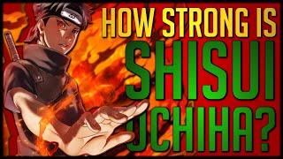 How Strong is Shisui?