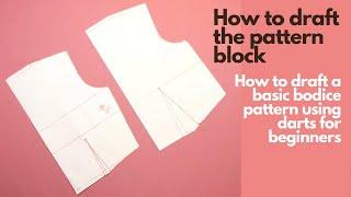 How to draft the pattern block | How to draft a basic bodice pattern using darts for beginners A4