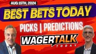 Free Best Bets and Expert Sports Picks | WagerTalk Today | Dave Mason is BACK! | 8/15/24