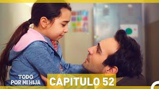 Todo Por Mi Hija - Capitulo 52