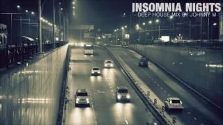 Insomnia Nights | Deep House Set | 2016 Mixed By Johnny M