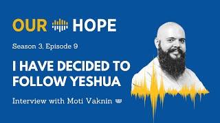 S3E9: I Have Decided to Follow Yeshua