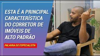 A principal característica do corretor de alto padrão