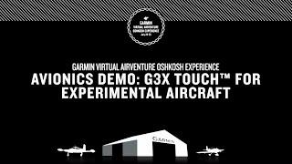 Garmin Virtual AirVenture Oshkosh Experience: Avionics Demo with G3X Touch for Experimental Aircraft