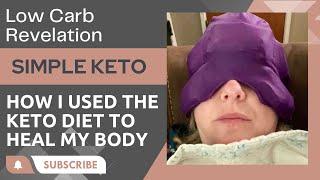 How The Ketogenic Diet Healed My Body / My Personal Journey