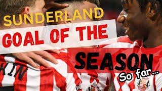 SAFC Goal Of The Season Contenders... So Far - What's Your Best Sunderland Goal 24/25