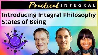 "States of Being": Introduction to Integral Theory/Integral Philosophy