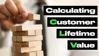 How to calculate Customer Lifetime Value in Marketing