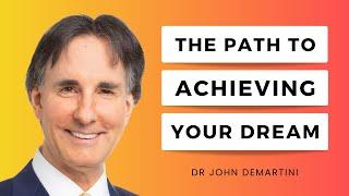 Master Your Life, Live Your Dreams | Dr John Demartini