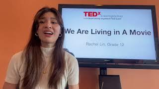 We Are Living in a Movie | Rachel Lin | TEDxEnloeHighSchool