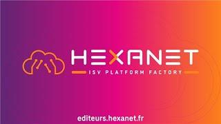 Découvrez la nouvelle marque Hexanet ISV Platform Factory !