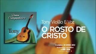 Tony Violão E Voz - O Rosto de Cristo - (Áudio Oficial)