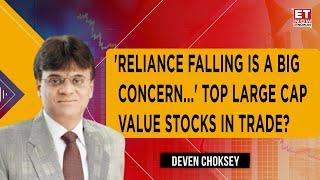 ET Now | Why Reliance Industries Share Falling? | Large Cap Value Stocks & Top Bets! | Deven Choksey