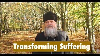 Transforming Suffering - Fr. Spyridon Bailey