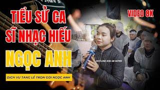 Tiểu Sử Ca Sĩ Nhạc Hiếu Ngọc Anh Người Làm Nghề Ca Khóc Đám Tang