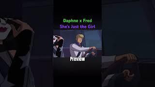 Preview // Daphne x Fred // She’s Just the Girl #daphnexfred #scoobydoo