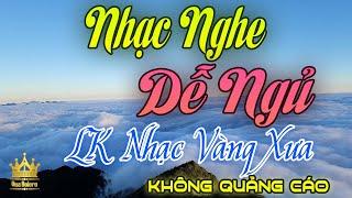 Mở Thật To Nhạc Vàng Xưa Không Quảng Cáo Đắm Say Bao Thế Hệ - LK Nhạc Trữ Tình Bolero Dễ Nghe Dễ Ngủ