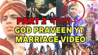 [PART 2] GOD PRAVEEN YT KI SHAADI | GOD PRAVEENT BHAI MARRIAGE VIDEO | 500K SPECIAL