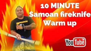 10  Minute Samoan Fireknife Warm Up ( Siva afi ) "fireknife dance"