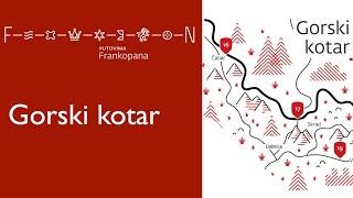 Putovima Frankopana - Gorski kotar