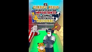 Por qué el clásico regio nunca será tan importante como el clásico nacional