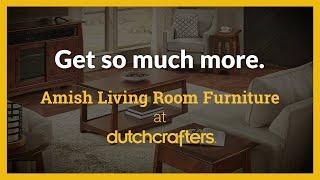 Amish Living Room Furniture: Custom Comfort from DutchCrafters