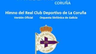 Versión Oficial - Himno del Real Club Deportivo de La Coruña