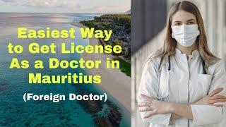 How to get License to work as a Doctor or Other medical professionals In Mauritius