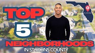 Top 5 Family Neighborhoods in ST JOHNS COUNTY/ST. AUGUSTINE FLORIDA