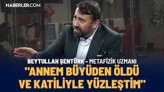 "24 Senedir Büyücüleri Yok Etmek İçin Çalışıyorum" | Beytullah Şentürk