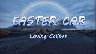 Faster Car - Loving Caliber | Lyrics / Lyric Video