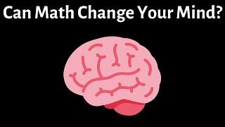 Can Math Change Your Mind?