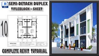 REVIT COMPLETE TUTORIAL : 10 HOW TO CREATE SEMI-DETACH DUPLEX TITLEBLOCK + SHEETS