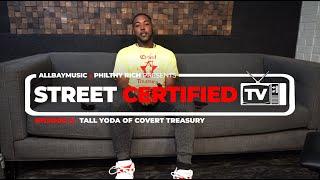 All Bay Music x Philthy Rich Presents Street Certified TV Ep #8 - Tall Yoda of Covert Treasury