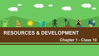 Resources and Development - Chapter 1 Geography NCERT class 10