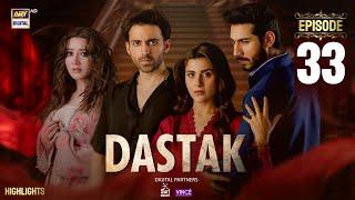 Dastak Episode 33 | Highlights | Sohai Ali Abro | Ali Raza | ARY Digital Drama