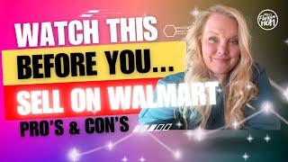 Do you sell on Walmart yet? Here is WHY you should. Plus some of the downside #walmartseller