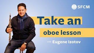 Full-Length Oboe Lesson with Eugene Izotov: What's it like to study at SFCM?